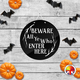 Beware All Ye Who Enter - Round Acrylic Halloween Door Sign