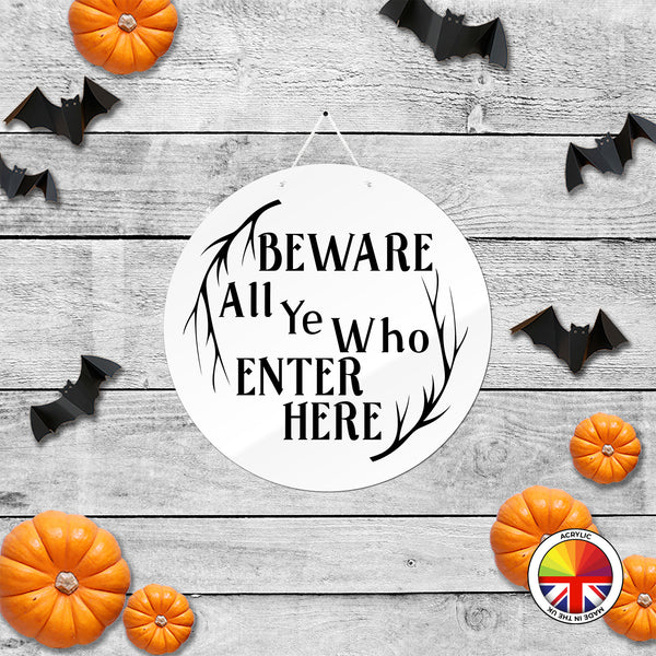 Beware All Ye Who Enter - Round Acrylic Halloween Door Sign