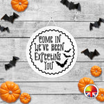 Come In We've Been Expecting You - Round Acrylic Halloween Door Sign