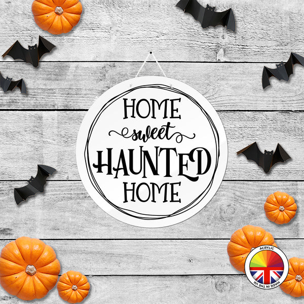 Home Sweet Haunted Home - Round Acrylic Halloween Door Sign