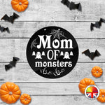 Mom of monsters - Round Acrylic Halloween Door Sign