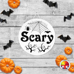 Scary - Round Acrylic Halloween Door Sign